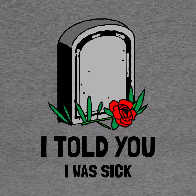 I told you I was sick by WOAT